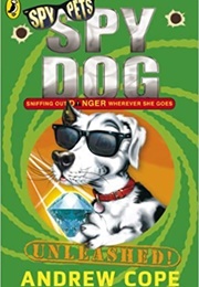 Spy Dog Unleashed (Andrew Cope)