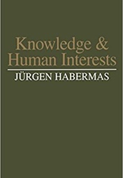 Knowledge and Human Interests (Jürgen Habermas)
