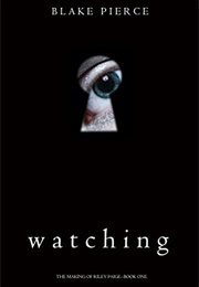 Watching (Blake Pierce)