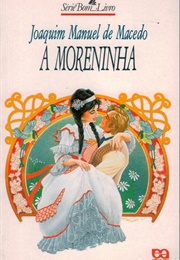 A Moreninha (Joaquim Manuel De Macedo)