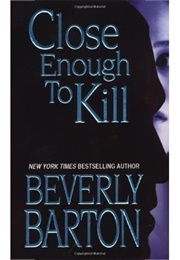 Close Enough to Kill (Beverley Barton)
