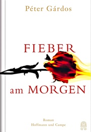 Fieber Am Morgen (Juli Zeh	Péter Gárdos)