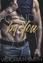 Found by You (Victoria H. Smith)