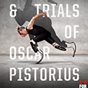 The Trials of Oscar Pistorius