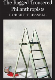 The Ragged Trousered Philanthropists (Robert Tressell)