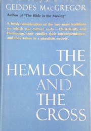 The Hemlock and the Cross (Geddes MacGregor)
