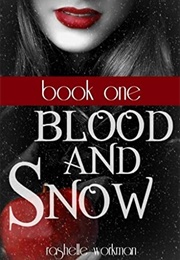 Blood and Snow Volumes 1-4 (Rashelle Workman)