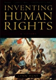 Inventing Human Rights: A History (Lynn Hunt)