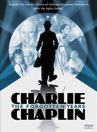 Charlie Chaplin: The Forgotten Years (2003)