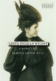 Laura Ingalls Wilder: A Writer's Life (Pamela Smith Hill)