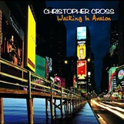 Christopher Cross - Walking in Avalon