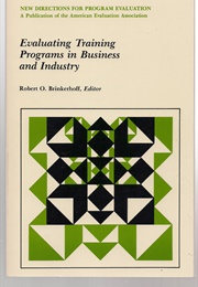 Evaluating Training Programs in Business in Industry (Robert O. Brinkerhoff)