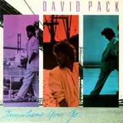 David Pack - Anywhere You Go...