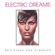 Electric Dreams (80's Synth Pop Classics)