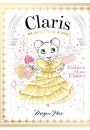 Claris: Fashion Show Fiasco (Megan Hess)