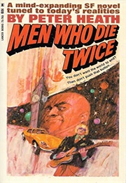 Men Who Die Twice (Peter Heath)