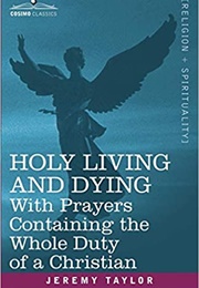 Holy Living and Holy Dying (Jeremy Taylor)