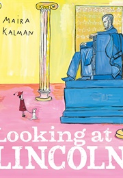 Looking at Lincoln (Maira Kalman)