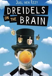 Dreidels on the Brain (Joel Ben Izzy)