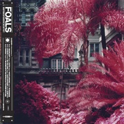Foals - Everything Not Saved Will Be Lost - Part 1
