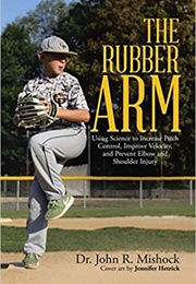 The Rubber Arm (John Mishock)