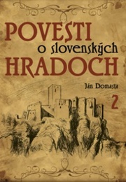 Povesti O Slovenských Hradoch 2 (Ján Domasta)