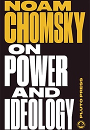 On Power and Ideology (Noam Chomsky)