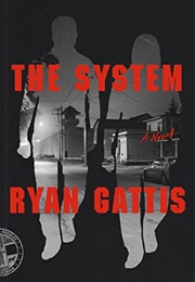 The System (Ryan Gattis)