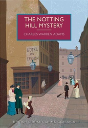 The Notting Hill Mystery (Charles Warren Adams)