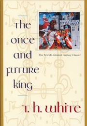 The Once and Future King (T.H. White)