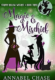 Magic & Mischief (Annabel Chase)