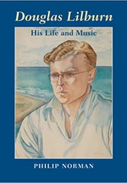 Douglas Lilburn: His Life and Music (Philip Norman)