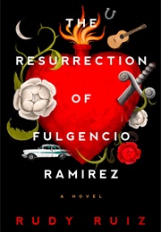 The Resurrection of Fulgencio Ramirez (Rudy Ruiz)