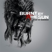 Burnt by the Sun ‎– Heart of Darkness