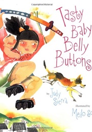 Tasty Baby Belly Buttons (Judy Sierra)