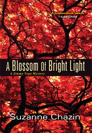 A Blossom of Bright Light (Suzanne Chazin)