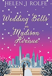 Wedding Bells on Madison Avenue (Helen J Rolfe)