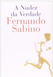 A Nudez Da Verdade (Fernando Sabino)