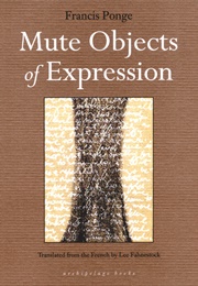 Mute Objects of Expression (Francis Ponge)