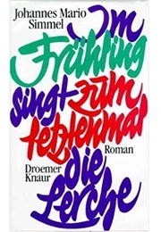 Im Frühling Singt Zum Letzten Mal Die Lerche (Johannes Mario Simmel)