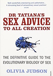Dr. Tatiana's Sex Advice to All Creation (Olivia Judson)