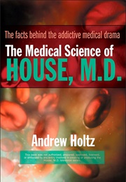 The Medical Science of House, M.D. (Andrew Holtz)