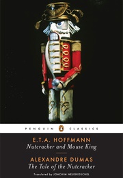 Nutcracker & Mouse King/The Tale of the Nutcracker (E.T.A. Hoffman and Alexandre Dumas)