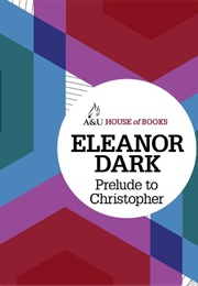 Prelude to Christopher (Eleanor Dark)