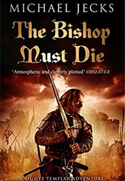 The Bishop Must Die (Michael Jecks)