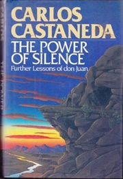 The Power of Silence (Carlos Castaneda)