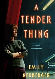 A Tender Thing (Emily Neuberger)