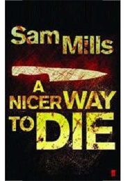 A Nicer Way to Die (Sam Mills)