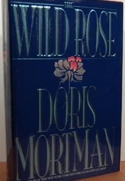 The Wild Rose (Doris Mortman)