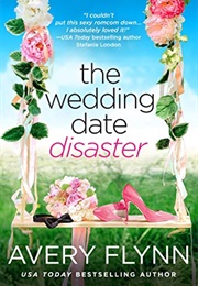 The Wedding Date Disaster (Avery Flynn)